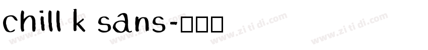 chill k sans字体转换